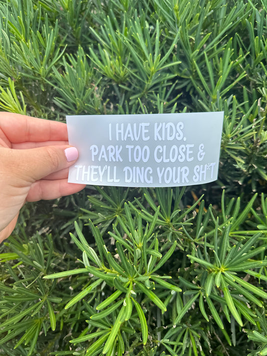 I have kids
